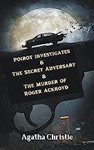 Poirot investigates & The Secret Adversary & The Murder of Roger Ackroyd