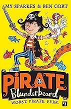 Pirate Blunderbeard: Worst. Pirate. Ever.: Book 1