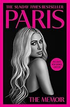 Paris: The shocking celebrity memoir revealing a true story of resilience in the face of trauma and rising above it all to success