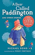 A Bear Called Paddington and Other Stories: Three funny adventures of everyone’s favourite bear, Paddington, now a major movie star!