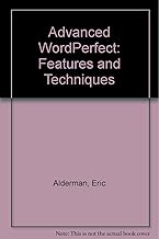 Advanced WordPerfect: Features and Techniques