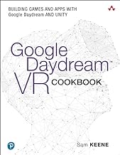 Google Daydream VR Cookbook: Building Games and Apps with Google Daydream and Unity
