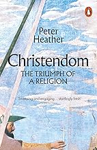 Christendom: The Triumph of a Religion