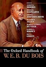 The Oxford Handbook of W. E. B. Du Bois