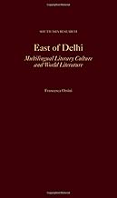 East of Delhi: Multilingual Literary Culture and World Literature