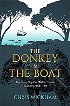 The Donkey and the Boat: Reinterpreting the Mediterranean Economy, 950-1180