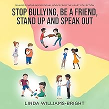 Manami Symone - Inspirational Books from the Heart Collection: Stop Bullying, Be a Friend, Stand up and Speak Out