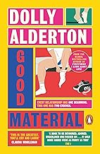 Good Material: THE INSTANT SUNDAY TIMES BESTSELLER, FROM THE AUTHOR OF EVERYTHING I KNOW ABOUT LOVE