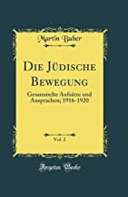 Die Jüdische Bewegung, Vol. 2: Gesammelte Aufsätze und Ansprachen; 1916-1920 (Classic Reprint)