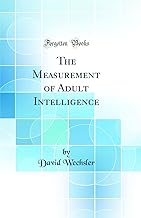 The Measurement of Adult Intelligence (Classic Reprint)