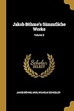 Jakob Böhme's Sämmtliche Werke; Volume 3