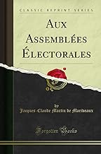 Aux Assemblées Électorales (Classic Reprint)