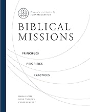 Biblical Missions: Principles, Priorities, and Practices