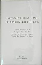 East-West Relations: Prospects for the 1980s