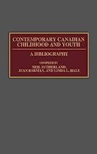 Contemporary Canadian Childhood and Youth: A Bibliography: 002