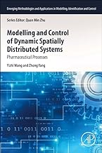 Modelling and Control of Dynamic Spatially Distributed Systems: Pharmaceutical Processes