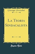 La Teoria Sindacalista (Classic Reprint)