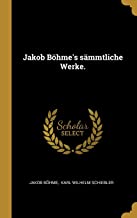 GER-JAKOB BOHMES SAMMTLICHE WE