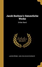 GER-JACOB BOEHMES SAMMTLICHE W: Dritter Band