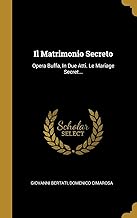 FRE-IL MATRIMONIO SECRETO: Opera Buffa, in Due Atti. Le Mariage Secret...
