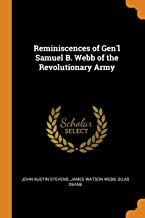 Reminiscences of Gen'l Samuel B. Webb of the Revolutionary Army