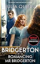 Bridgerton: Romancing Mr Bridgerton. TV Tie-In: Tie-in for Penelope and Colin's story - the inspiration for Bridgerton series three