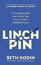 Linchpin: Are You Indispensable? How to drive your career and create a remarkable future