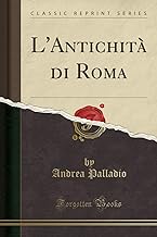 L'Antichità di Roma (Classic Reprint)