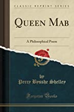 Queen Mab: A Philosophical Poem (Classic Reprint)