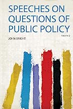 Bright, J: Speeches on Questions of Public Policy