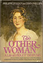 The Other Woman: A Life of Violet Trefusis Including Previously Unpublished Correspondence With Vita Sackville-West