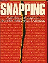 Snapping: America's Epidemic of Sudden Personality Change