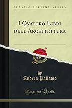 I Qvattro Libri dell'Architettura (Classic Reprint)