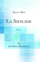 La Sifilide: Poema (Classic Reprint)
