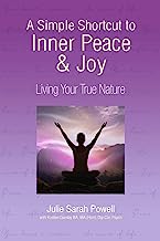 A Simple Shortcut to Inner Peace & Joy: Living Your True Nature