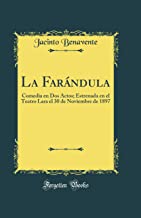 La Farándula: Comedia en Dos Actos; Estrenada en el Teatro Lara el 30 de Noviembre de 1897 (Classic Reprint)