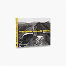 The Great Wall of China: With 149 Duotone Photographs and 6 Maps ; Including Texts by Jorge Luis Borges, Franz Kafka and Luo Zhewen [Lingua Inglese]