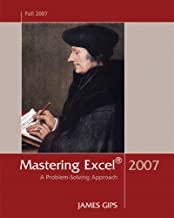 Mastering Excel 2007: A Problem-solving Approach