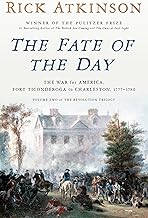 The Fate of the Day: The War for America, Fort Ticonderoga to Charleston, 1777-1780