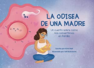 La Odisea de una Madre (Translated into Spanish): Un Cuento Sobre Como Nos Convertimos en Familia