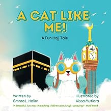 A Cat Like Me!: A Fun Hajj Tale