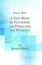 A Text-Book of Psychiatry for Physicians and Students (Classic Reprint)