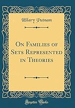 On Families of Sets Represented in Theories (Classic Reprint)