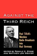 Against The Third Reich: Paul Tillich's Wartime Radio Broadcasts into Nazi Germany