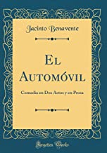 El Automóvil: Comedia en Dos Actos y en Prosa (Classic Reprint)