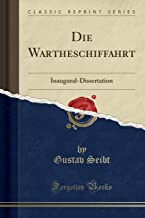 Die Wartheschiffahrt: Inaugural-Dissertation (Classic Reprint)