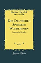 Des Deutschen Spießers Wunderhorn, Vol. 2: Gesammelte Novellen (Classic Reprint)
