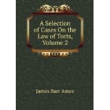 A Selection of Cases On the Law of Torts, Volume 2