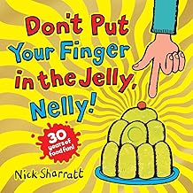 Don't Put Your Finger in the Jelly, Nelly: celebrating 30 years of fantastical foods!