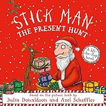 Stick Man The Present Hunt: a lift-the-flap adventure by the number one bestselling author and illustrator of The Gruffalo, Stick Man and Zog - perfect for sharing at Christmas